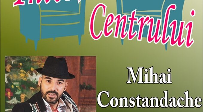 Mihai Constandache invitat la interviurile Centrului