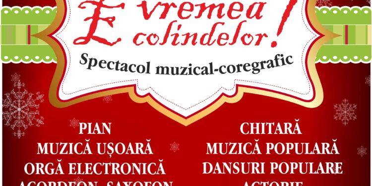 ”E vremea colindelor” spectacol realizat de Şcoala Populară de Arte şi Meserii „Vespasian Lungu” Brăila