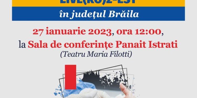 Conferința de lansare a campaniei de informare, educare și conștientizare LIVE(RO)2-EST în județul Brăila