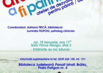 Biblioteca Județeană Panait Istrati Brăila se va organiza workshop-ul gratuit ARTA DE A FI PĂRINTE