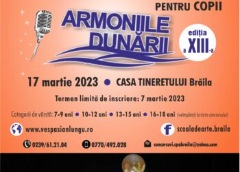 Până pe 7 martie 2023 se fac înscrieri la Concursul naţional de muzică uşoară pentru copii “ARMONIILE DUNĂRII” Brăila, ajuns la ediţia a XIII-a