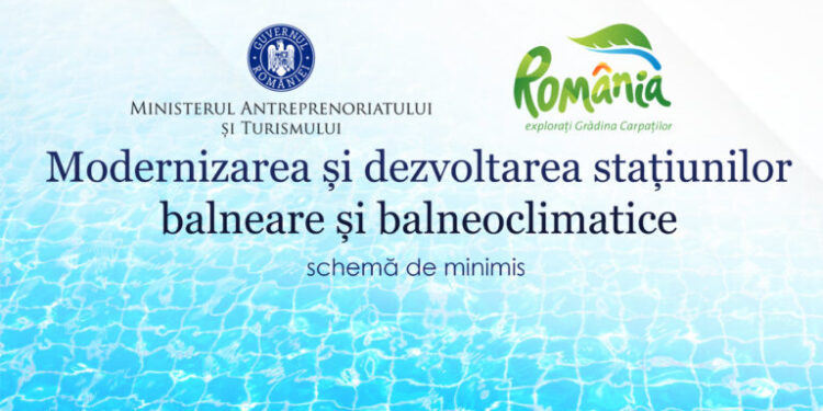 Ministerul Antreprenoriatului și Turismului va finanța proiectele de investiții private pentru modernizarea și dezvoltarea stațiunilor balneare și balneoclimaterice