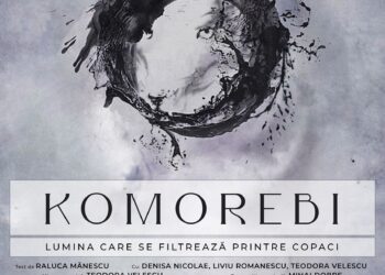 Spectacolul performativ „KOMOREBI. Lumina care se filtrează printre copaci”, pe 3 mai la Brăila
