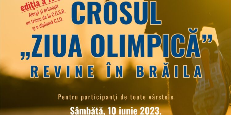 DJS Brăila organizează Crosul „ZIUA OLIMPICA”, ediția a XI-a, în data de 10.06.2023, începând cu ora 08.30