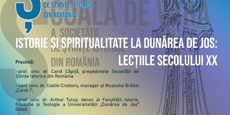 Școala de vară a Societății de științe istorice din România – Istorie și Spiritualitate la Dunărea de Jos: lecțiile secolului XX
