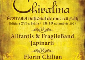 În perioada 18-19 noiembrie se va desfasura a XVI-a editie a Festivalului National de folk ”Chira Chiralina”