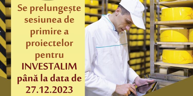 Depunerea solicitărilor de finanțare prin Programul INVESTALIM continuă până la data de 27 decembrie 2023