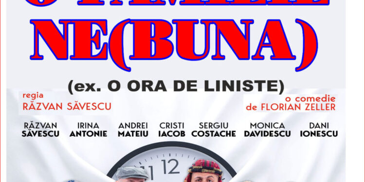 „O familie (ne)bună”, o comedie de Florian Zeller, la Casa Tineretului din Brăila