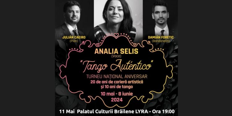 Analia Selis, în turneul național „TANGO AUTÉNTICO”, ajunge la Brăila pe 11 mai