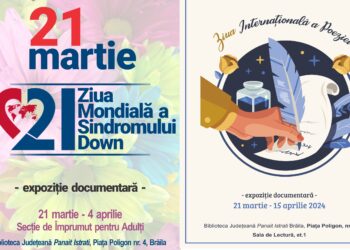 Biblioteca Județeană Panait Istrati Brăila marchează data de 21 martie cu două expoziții documentare: Ziua Mondială a Poeziei și  Ziua Mondială a Sindromului Down
