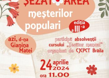 Șezătoarea meşterilor populari la Centrul Judeţean pentru Conservarea şi Promovarea Culturii Tradiţionale Brăila