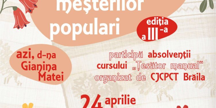 Șezătoarea meşterilor populari la Centrul Judeţean pentru Conservarea şi Promovarea Culturii Tradiţionale Brăila