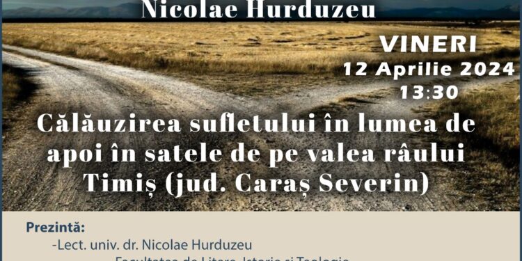 Lansarea cărții ”Călăuzirea sufletului în lumea de apoi în satele de pe valea râului Timiș (jud. Caraș Severin)”