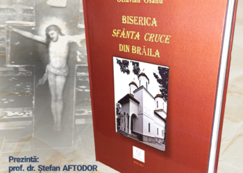 Lansarea volumului ”Biserica Sfânta Cruce din Brăila”