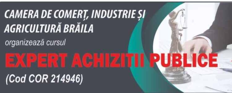 Camera de Comerț, Industrie și Agricultură Brăila organizează cursul expert achiziţii publice