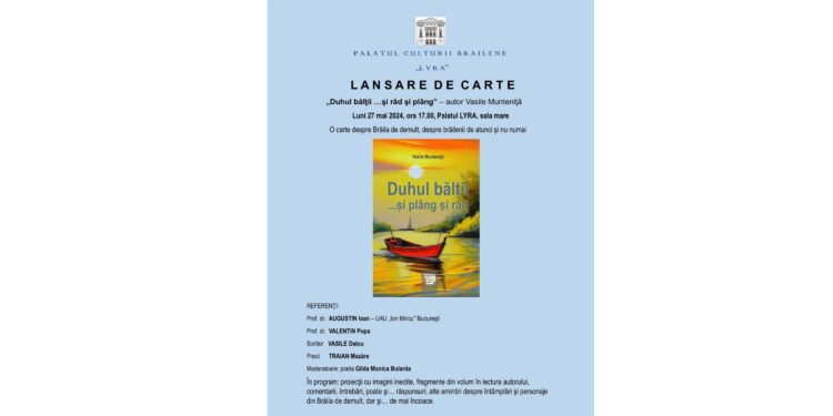 „Duhul Bălții… și râd și plâng” – lansare de carte la Sala mare a Palatului Culturii Brăilene Lyra