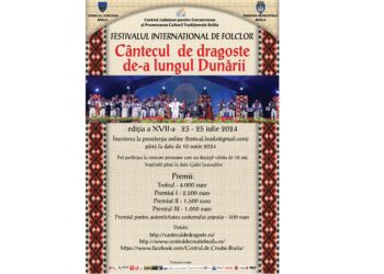 În zilele de 23, 24 și 25 iulie 2024, la Brăila, va avea loc cea de-a 17-a ediție a Festivalului Internațional de folclor ”Cântecul de dragoste de-a lungul Dunării”