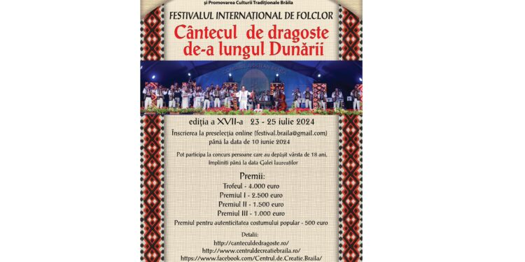 În zilele de 23, 24 și 25 iulie 2024, la Brăila, va avea loc cea de-a 17-a ediție a Festivalului Internațional de folclor ”Cântecul de dragoste de-a lungul Dunării”