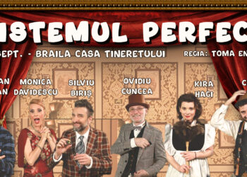 Comedia „Sistemul Perfect” se joacă la Brăila