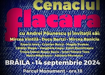 Cenaclul Flacăra revine la Brăila