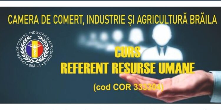 Curs de formare în ocupația Referent resurse umane organizat de Camera de Comerț, Industrie și Agricultură Brăila