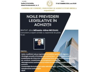 Seminar interactiv – NOILE PREVEDERI LEGISLATIVE ÎN ACHIZIȚII – 17 octombrie 2024, ora 15.00, la sediul Camerei de Comerț, Industrie și Agricultură Brăila