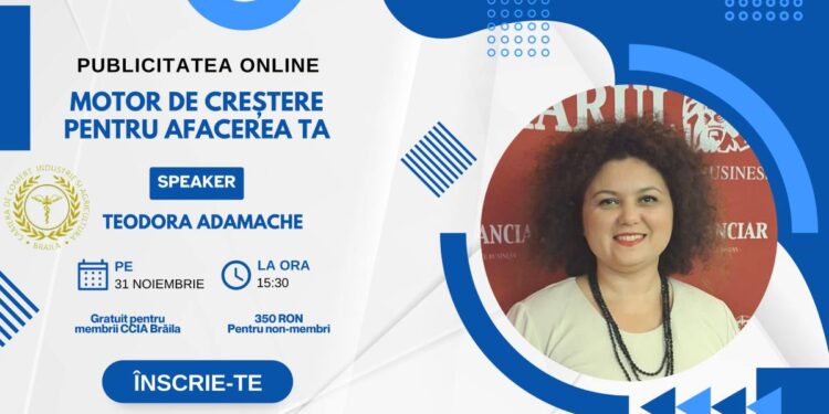 Seminar de informare – PUBLICITATEA ONLINE: MOTOR DE CREȘTERE PENTRU AFACEREA TA, 31 octombrie, ora 15:30, la sediul Camerei de Comerț, Industrie și Agricultură Brăila
