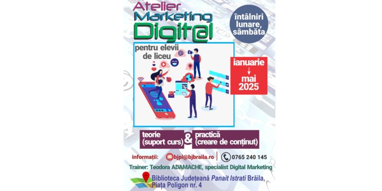 Atelierul de Marketing Digital susținut de Teodora Adamache la Biblioteca Județeană ”Panait Istrati” Brăila