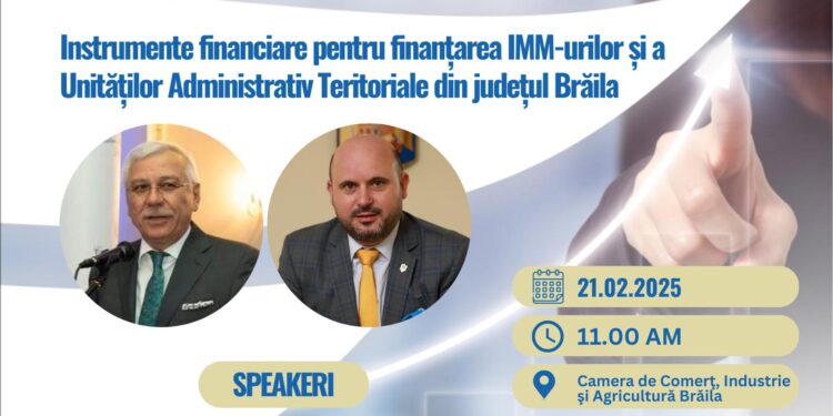 Instrumente financiare pentru finanțarea IMM-urilor și a Unităților Administrativ Teritoriale din județul Brăila