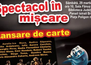 Spectacol în mișcare, lansare carte la Biblioteca Județeană Panait Istrati Brăila