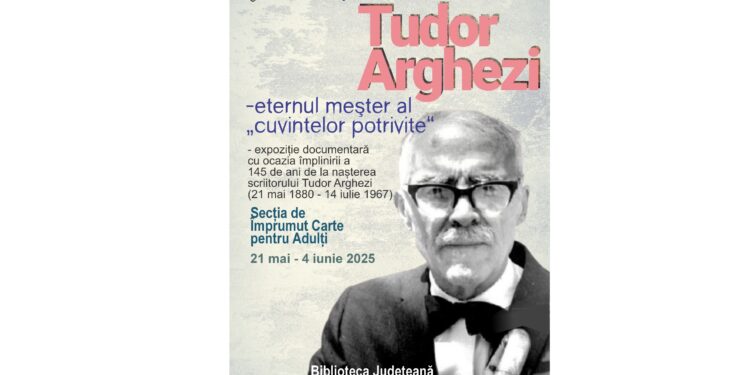 Expoziție documentară Tudor Arghezi – eternul meșter al cuvintelor potrivite