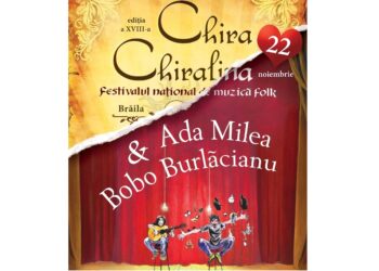 S-au stabilit concurenții și recitalurile la Festivalul Național de Folk ”Chira Chiralina” 