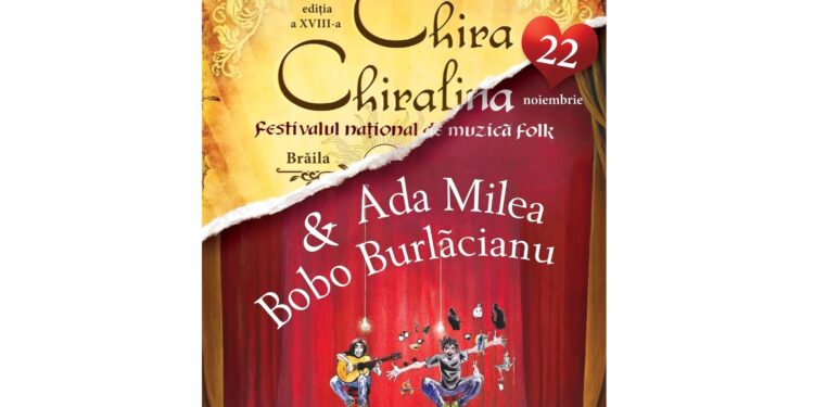 S-au stabilit concurenții și recitalurile la Festivalul Național de Folk ”Chira Chiralina”