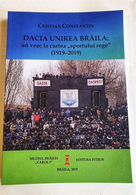 Dacia Unirea Brăila – un veac la curtea sportului rege